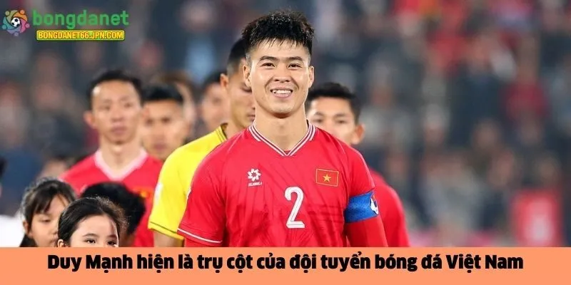 Duy Mạnh hiện là trụ cột của đội tuyển 