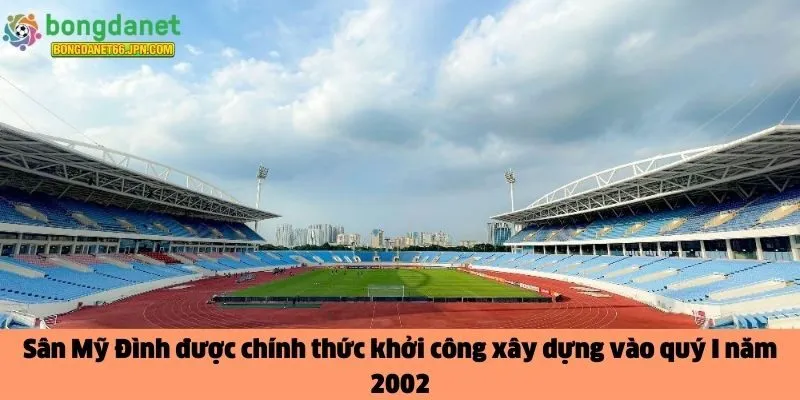 Sân Mỹ Đình được chính thức 